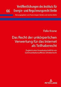 Fester Einband Das Recht der unkörperlichen Verwertung für das Internet als Teilhaberecht von Felix Krone