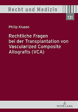 E-Book (epub) Rechtliche Fragen bei der Transplantation von Vascularized Composite Allografts (VCA) von Philip Klusen