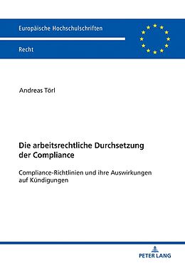 Kartonierter Einband Die arbeitsrechtliche Durchsetzung der Compliance von Andreas Törl