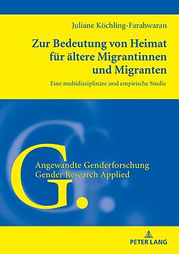 E-Book (epub) Zur Bedeutung von Heimat für ältere Migrantinnen und Migranten von Juliane Köchling-Farahwaran