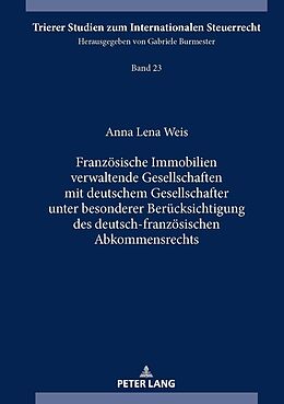 Fester Einband Französische Immobilien verwaltende Gesellschaften mit deutschem Gesellschafter unter besonderer Berücksichtigung des deutsch-französischen Abkommensrechts von Anna Lena Weis