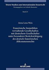 E-Book (epub) Französische Immobilien verwaltende Gesellschaften mit deutschem Gesellschafter unter besonderer Berücksichtigung des deutsch-französischen Abkommensrechts von Anna Lena Weis