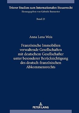 E-Book (epub) Französische Immobilien verwaltende Gesellschaften mit deutschem Gesellschafter unter besonderer Berücksichtigung des deutsch-französischen Abkommensrechts von Anna Lena Weis