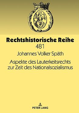Fester Einband Aspekte des Lauterkeitsrechts zur Zeit des Nationalsozialismus von Johannes Volker Späth