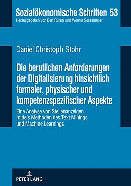 E-Book (epub) Die beruflichen Anforderungen der Digitalisierung hinsichtlich formaler, physischer und kompetenzspezifischer Aspekte von Daniel Christoph Stohr