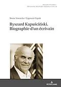 E-Book (epub) Ryszard Kapuciski. Biographie dun écrivain von Beata Nowacka, Zygmunt Ziatek