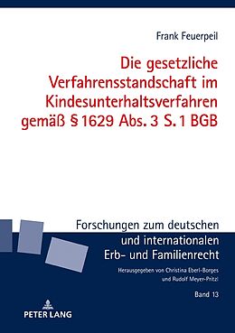 Fester Einband Die gesetzliche Verfahrensstandschaft im Kindesunterhaltsverfahren gemäß § 1629 Abs. 3 S. 1 BGB von Frank Feuerpeil