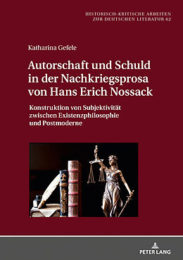 Fester Einband Autorschaft und Schuld in der Nachkriegsprosa von Hans Erich Nossack von Katharina Gefele