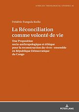 eBook (epub) La Réconciliation comme volonté de vie de Frédéric Fungula Kwilu