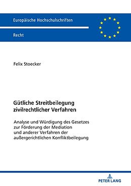 Kartonierter Einband Gütliche Streitbeilegung zivilrechtlicher Verfahren von Felix Stoecker