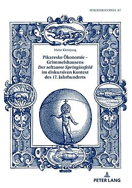 Fester Einband Pikareske Ökonomie  Grimmelshausens «Der seltzame Springinsfeld» im diskursiven Kontext des 17. Jahrhunderts von Malte Kleinjung