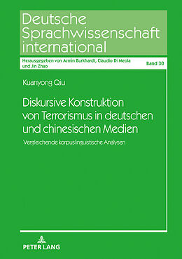 Fester Einband Diskursive Konstruktion von Terrorismus in deutschen und chinesischen Medien von Kuanyong Qiu