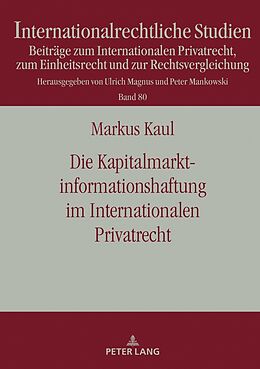 Fester Einband Die Kapitalmarktinformationshaftung im Internationalen Privatrecht von Markus Kaul