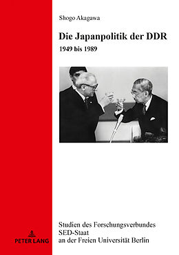 Fester Einband Die Japanpolitik der DDR von Shogo Akagawa