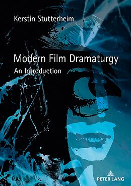 Kartonierter Einband Modern Film Dramaturgy von Kerstin Stutterheim