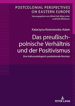 Fester Einband Das preußisch-polnische Verhältnis und der Positivismus von Katarzyna Kostrzewska-Adam
