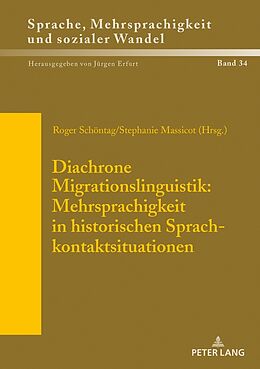 Fester Einband Diachrone Migrationslinguistik: Mehrsprachigkeit in historischen Sprachkontaktsituationen von 
