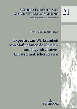 Fester Einband Expertise zur Wirksamkeit von Maßnahmen des Spieler- und Jugendschutzes: Ein systematischer Review von Jens Kalke, Tobias Hayer
