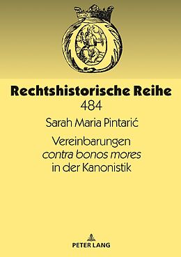 E-Book (epub) Vereinbarungen contra bonos mores in der Kanonistik von Sarah Maria Pintaric