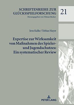 E-Book (epub) Expertise zur Wirksamkeit von Maßnahmen des Spieler- und Jugendschutzes: Ein systematischer Review von Jens Kalke, Tobias Hayer