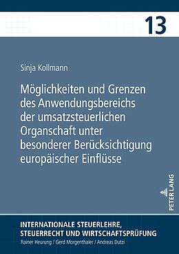 Fester Einband Möglichkeiten und Grenzen des Anwendungsbereichs der umsatzsteuerlichen Organschaft unter besonderer Berücksichtigung europäischer Einflüsse von Sinja Kollmann