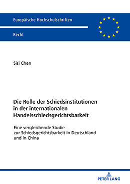 E-Book (epub) Die Rolle der Schiedsinstitutionen in der internationalen Handelsschiedsgerichtsbarkeit von Sisi Chen