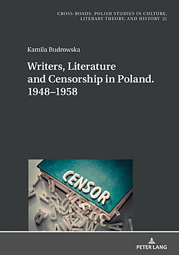 Livre Relié Writers, Literature and Censorship in Poland. 1948 1958 de Kamila Budrowska