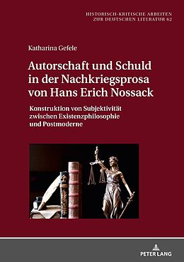 E-Book (epub) Autorschaft und Schuld in der Nachkriegsprosa von Hans Erich Nossack von Katharina Gefele