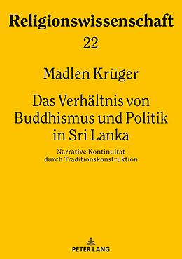 Kartonierter Einband Das Verhältnis von Buddhismus und Politik in Sri Lanka von Madlen Krüger