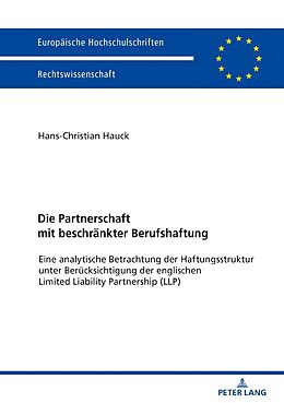 Fester Einband Die Partnerschaft mit beschränkter Berufshaftung von Hans-Christian Hauck