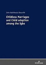 Kartonierter Einband Childless Marriages and Child adoption among the Igbo von John Kachikwulu Ekwunife