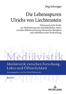 Fester Einband Die Lebensspuren Ulrichs von Liechtenstein von Jörg Schwaiger