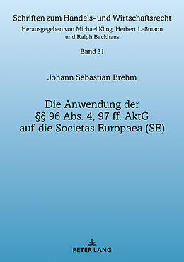 E-Book (epub) Die Anwendung der §§ 96 Abs. 4, 97 ff. AktG auf die Societas Europaea (SE) von Johann Brehm