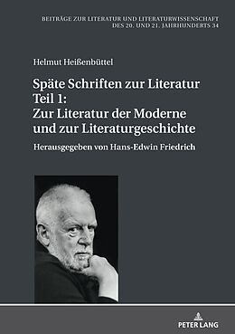 Fester Einband Späte Schriften zur Literatur. Teil 1: Zur Literatur der Moderne und zur Literaturgeschichte von Helmut Heißenbüttel