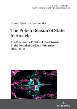 Livre Relié The Polish Reason of State in Austria de Dorota Litwin-Lewandowska