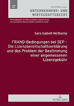 E-Book (epub) FRAND-Bedingungen bei SEP  Die Lizenzbereitschaftserklärung und das Problem der Bestimmung einer angemessenen Lizenzgebühr von Sara Isabell Heitkamp