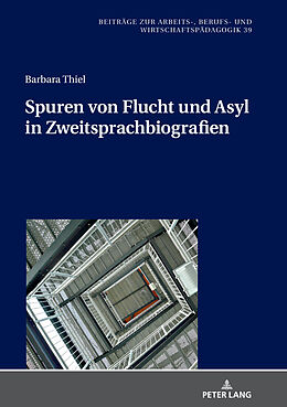 Fester Einband Spuren von Flucht und Asyl in Zweitsprachbiografien von Barbara Thiel