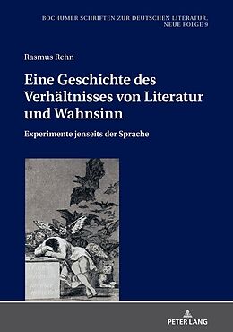 Fester Einband Eine Geschichte des Verhältnisses von Literatur und Wahnsinn von Rasmus Rehn