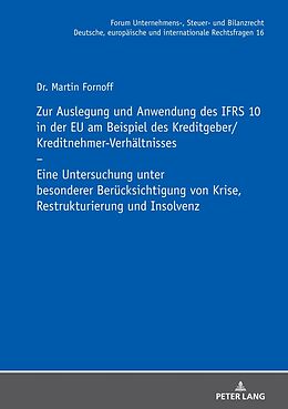 Fester Einband Zur Auslegung und Anwendung des IFRS 10 in der EU am Beispiel des Kreditgeber/Kreditnehmer-Verhältnisses von Martin Fornoff