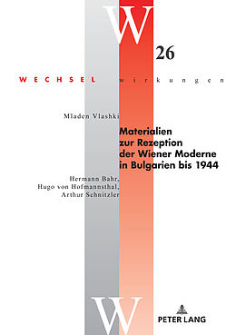 Fester Einband Materialien zur Rezeption der Wiener Moderne in Bulgarien bis 1944 von Mladen Vlashki