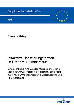 E-Book (epub) Innovative Finanzierungsformen im Licht des Aufsichtsrechts von Fernando Ortega
