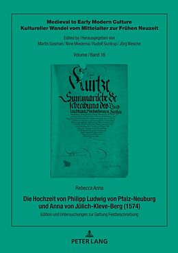Fester Einband Die Hochzeit von Philipp Ludwig von Pfalz-Neuburg und Anna von Jülich-Kleve-Berg (1574) von Rebecca Anna