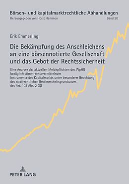 Fester Einband Die Bekämpfung des Anschleichens an eine börsennotierte Gesellschaft und das Gebot der Rechtssicherheit von Erik Emmerling