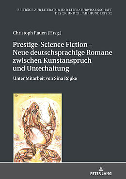 E-Book (epub) Prestige-Science Fiction  Neue deutschsprachige Romane zwischen Kunstanspruch und Unterhaltung von 