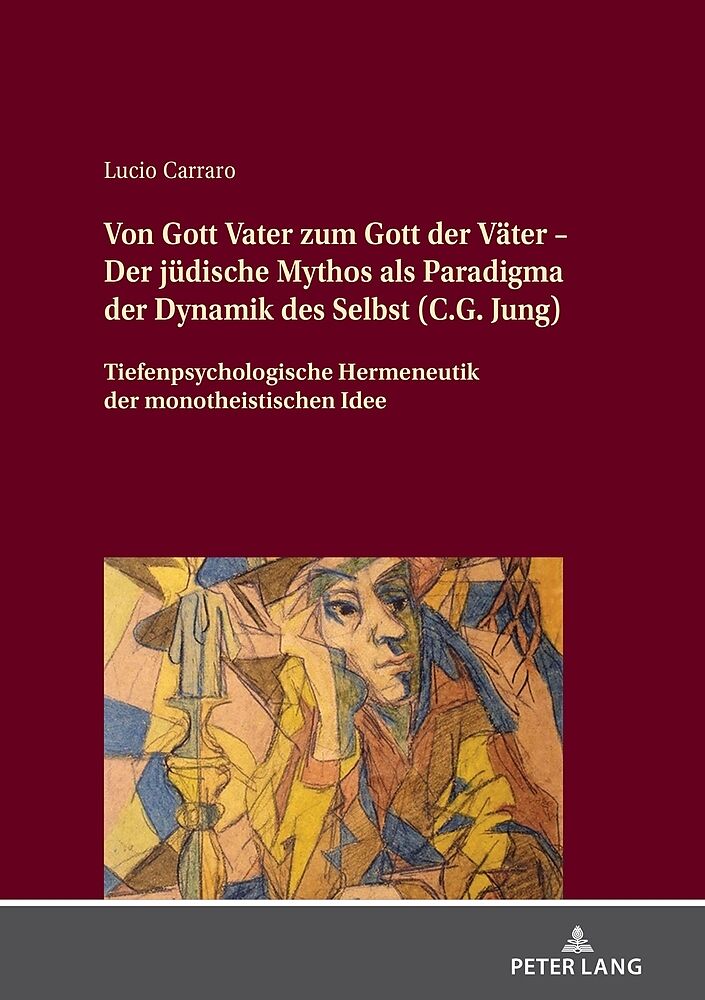 Von Gott Vater zum Gott der Väter  Der jüdische Mythos als Paradigma der Dynamik des Selbst (C.G. Jung)