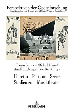 Fester Einband Libretto  Partitur  Szene. Studien zum Musiktheater von 
