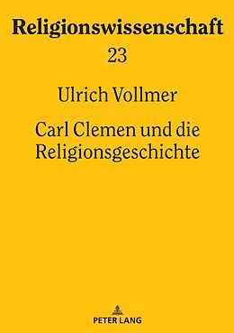 E-Book (epub) Carl Clemen und die Religionsgeschichte von Ulrich Vollmer
