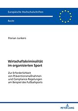 Kartonierter Einband Wirtschaftskriminalität im organisierten Sport von Florian Junkers