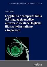 Fester Einband Leggibilità e comprensibilità del linguaggio medico attraverso i testi dei foglietti illustrativi in italiano e in polacco von Anna Dyda