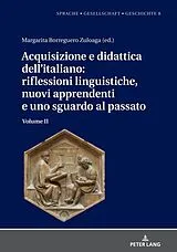 Fester Einband Acquisizione e didattica dell'italiano: riflessioni linguistiche, nuovi apprendenti e uno sguardo al passato von 